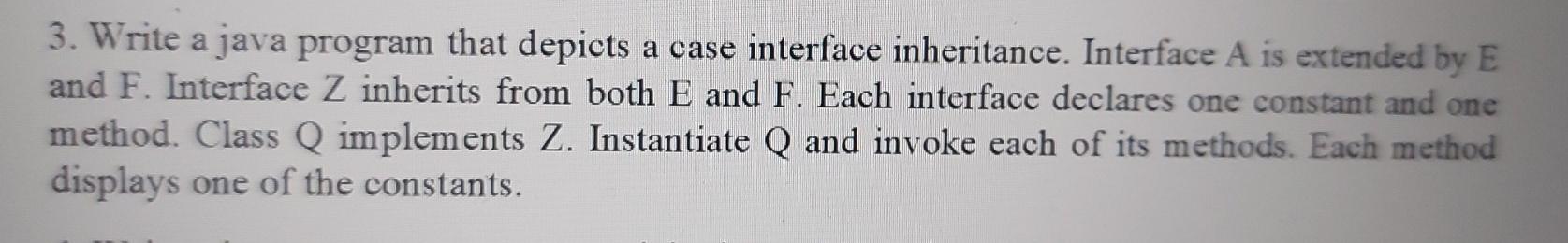 Solved 3. Write a java program that depicts a case interface | Chegg.com