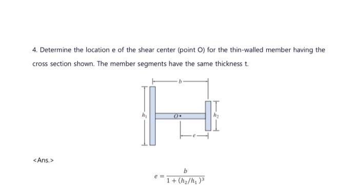 Solved 4. Determine the location e of the shear center | Chegg.com