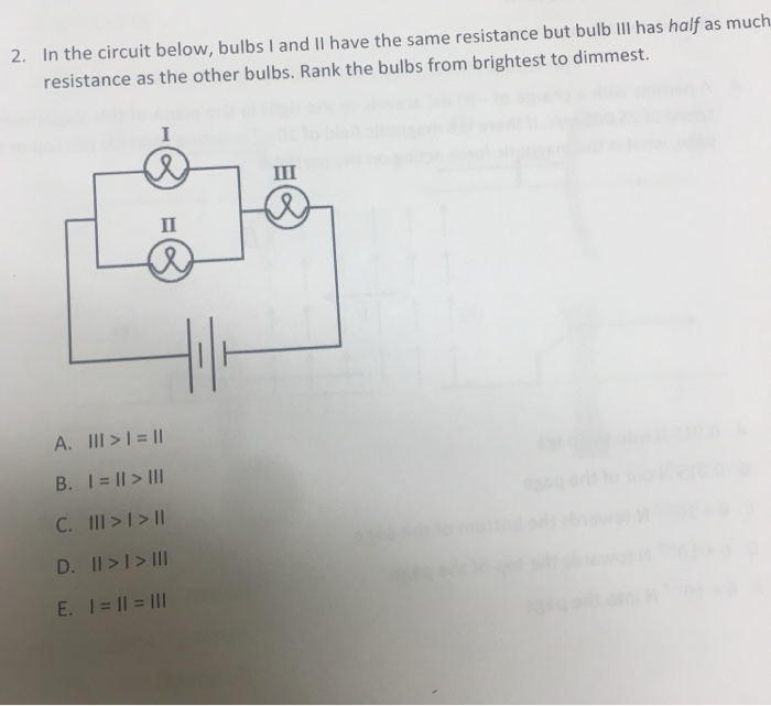 Solved 2. In the circuit below, bulbs I and I have the same | Chegg.com