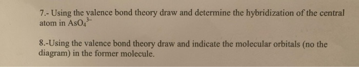 Solved 7.- Using the valence bond theory draw and determine | Chegg.com