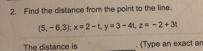 Solved 2. Find the distance from the point to the line. (5, | Chegg.com