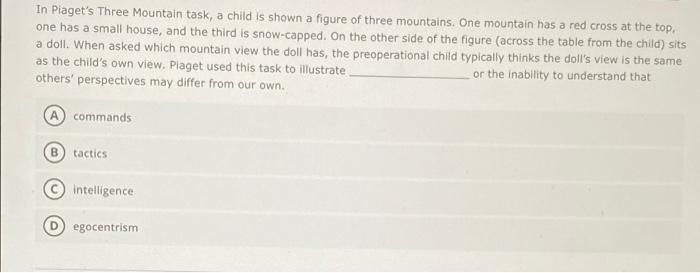 Solved In Piaget s Three Mountain task a child is shown a Chegg