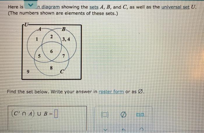 Solved Here Is N Diagram Showing The Sets A B And C As Chegg Com