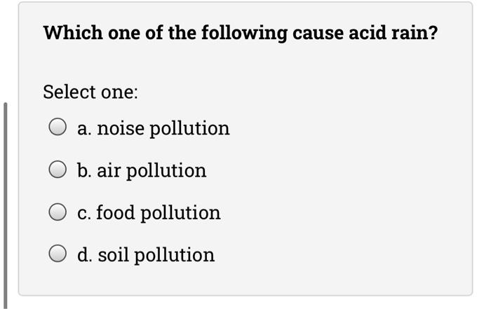 Solved Which One Of The Following Cause Acid Rain? Select | Chegg.com