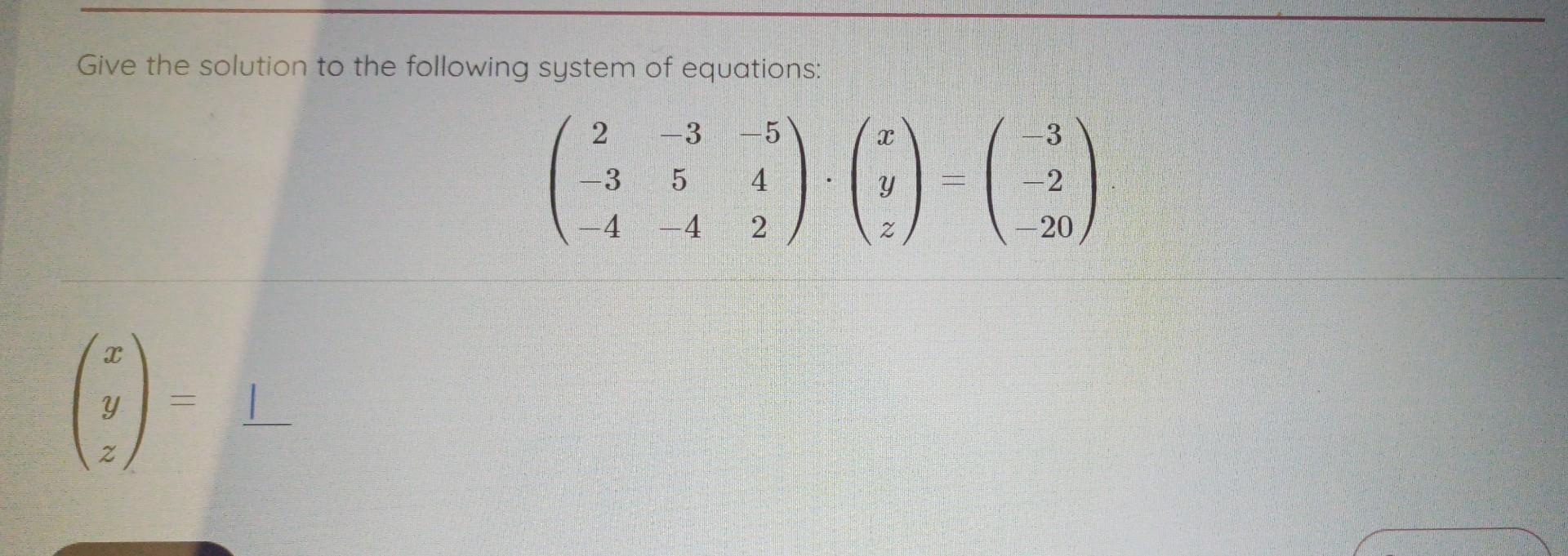 Solved Give the solution to the following system of | Chegg.com