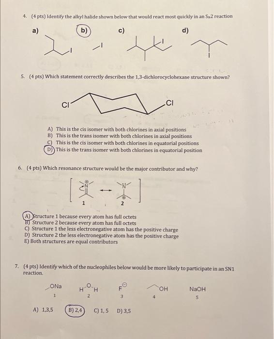 4. (4 pts) Identify the alkyl halide shown below that would react most quickly in an \( \mathrm{S}_{2} 2 \) reaction
a)
b)
5.