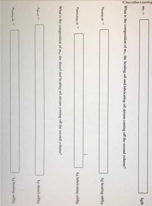 What is the composition of \( m_{7} \), the heating oil and lubricating oil stream coming off the second column?
Theating oil