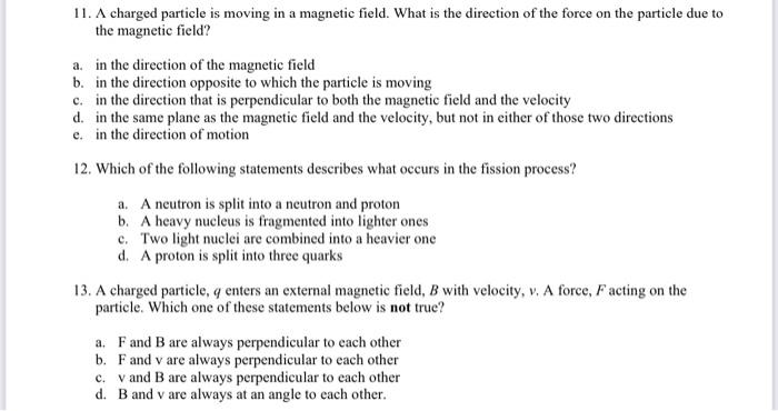 Solved 11. A charged particle is moving in a magnetic field. | Chegg.com