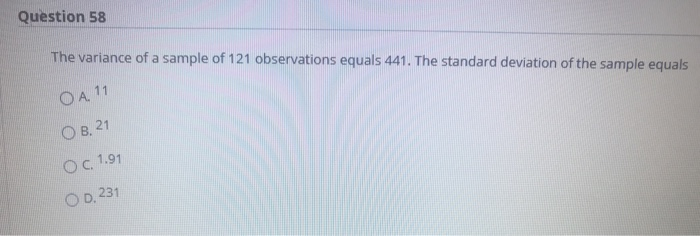 Solved Question 58 The variance of a sample of 121 | Chegg.com