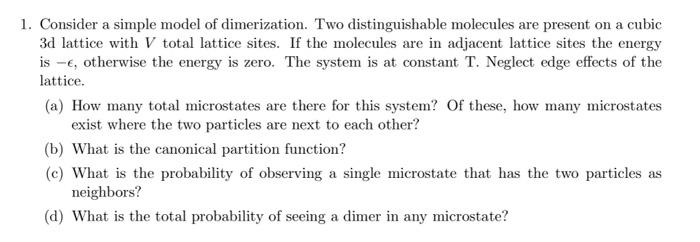 Solved 1. Consider a simple model of dimerization. Two | Chegg.com
