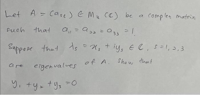 Let \( A=\left(a_{s t}\right) \in M_{3}(\mathbb{C}) \) be a compler matrix such that \( a_{11}=a_{22}=a_{33}=1 \).
Suppose th
