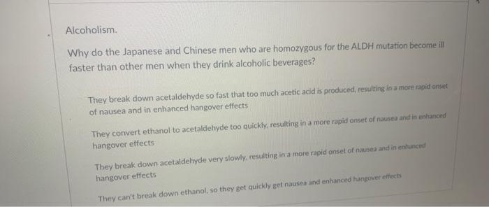 Why do the Japanese and Chinese men who are homozygous for the ALDH mutation become ill faster than other men when they drink