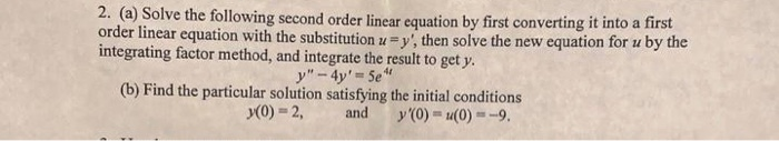 Solved 2. (a) Solve the following second order linear | Chegg.com