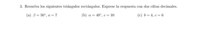 Solved 3. Resuelva Los Siguientes Triángulos Rectángulos. | Chegg.com