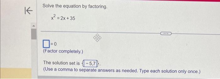 Solved Solve the equation by factoring. x2=2x+35 =0 (Factor | Chegg.com