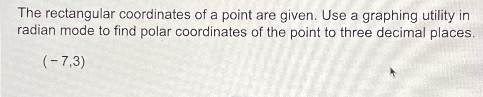 Solved The rectangular coordinates of a point are given. Use | Chegg.com