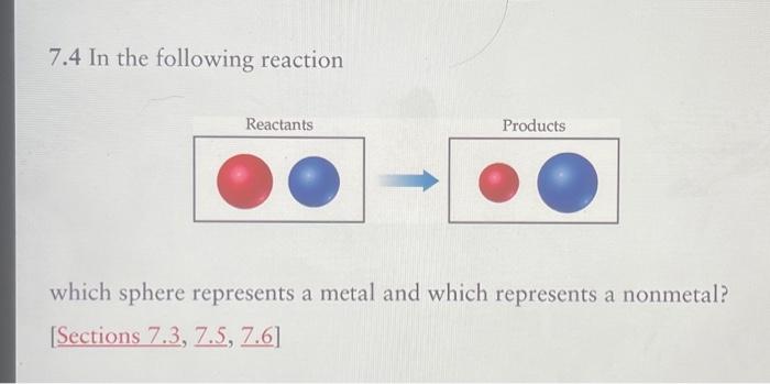 Solved 7.4 In the following reaction Reactants Products | Chegg.com