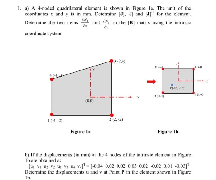 Solved 1 A A 4 Noded Quadrilateral Element Is Shown In