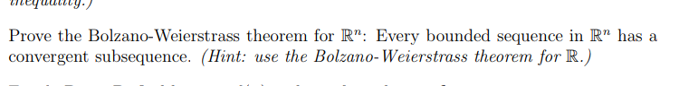 Solved Prove The Bolzano-Weierstrass Theorem For Rn : Every | Chegg.com