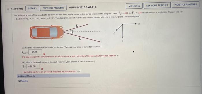 (a) find the renutant force cxerted an the cari (fipess yoor answer in vector notatice.?
\( \vec{F}_{\text {ret }} \) 
Qia y