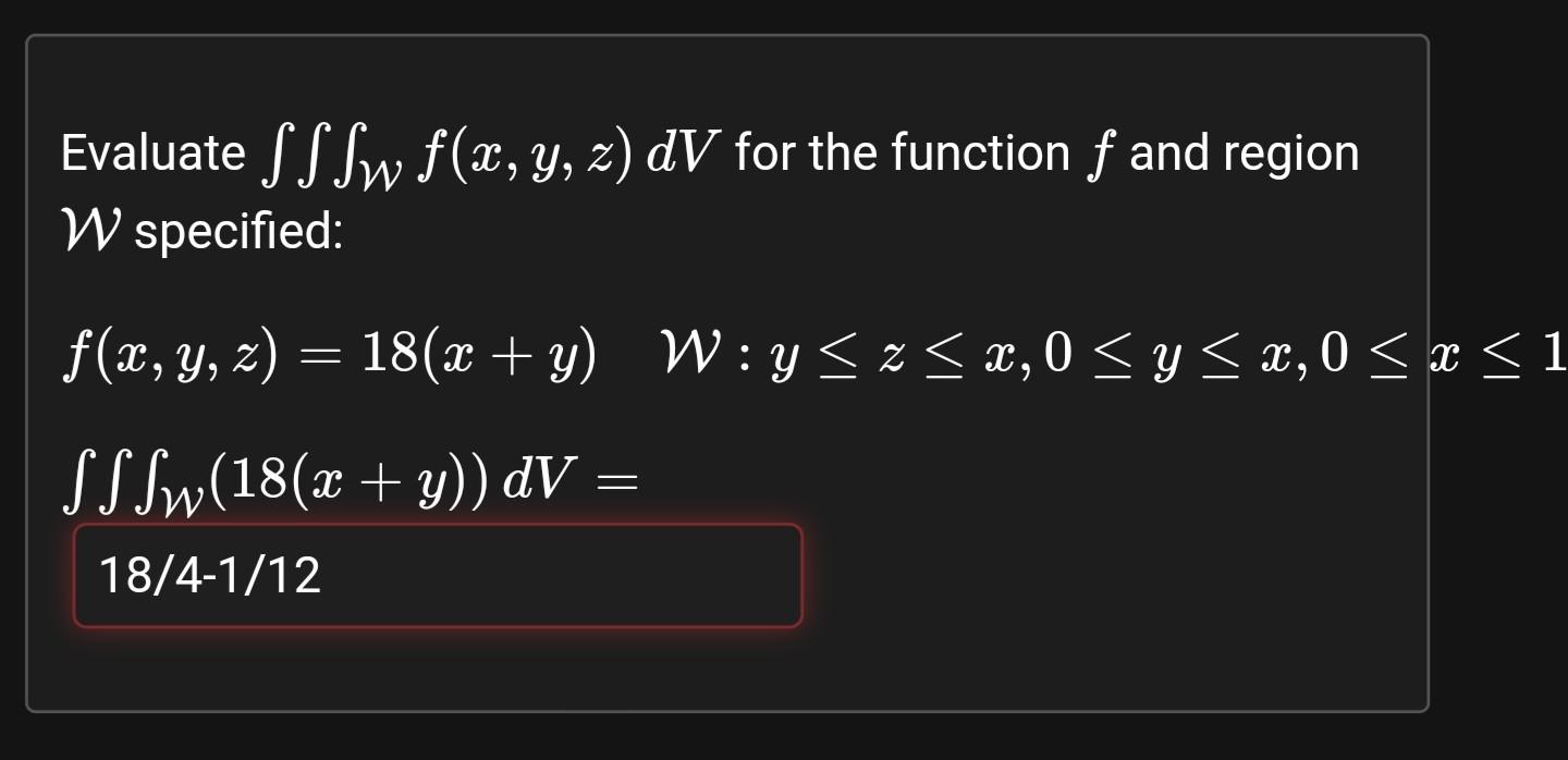 Solved Evaluate ∭wf X Y Z Dv For The Function F And Region W