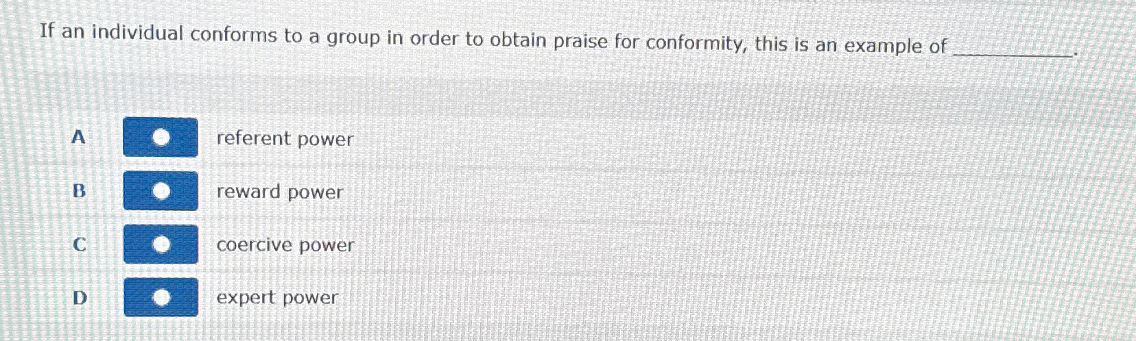 Solved If an individual conforms to a group in order to | Chegg.com