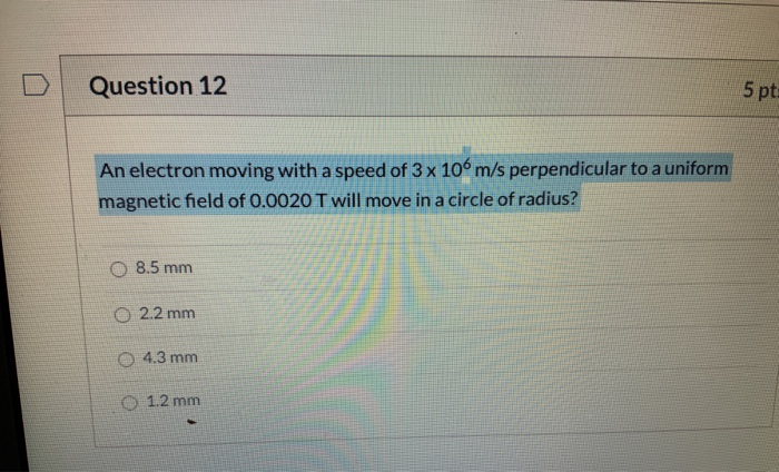 Solved Question 12 5 pt: An electron moving with a speed of | Chegg.com