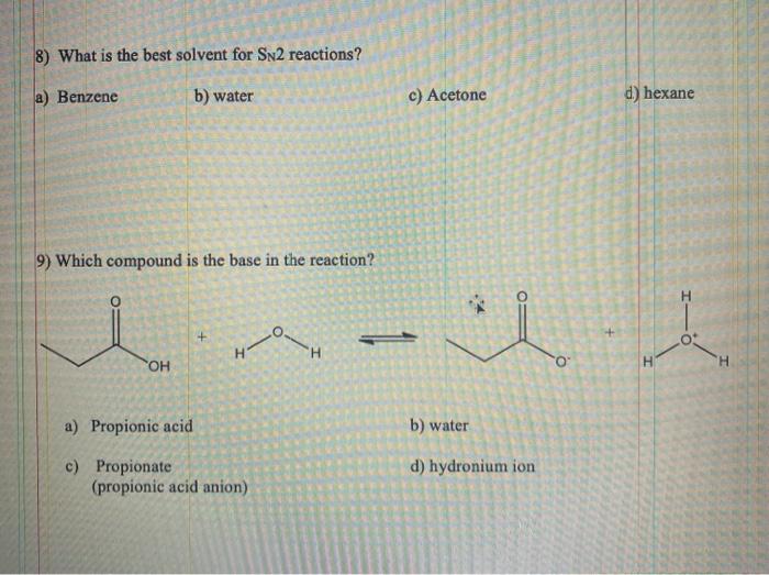 Solved 8) What is the best solvent for Sn2 reactions? a)