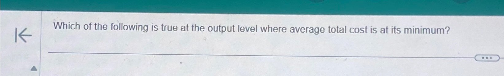 Solved Which of the following is true at the output level | Chegg.com