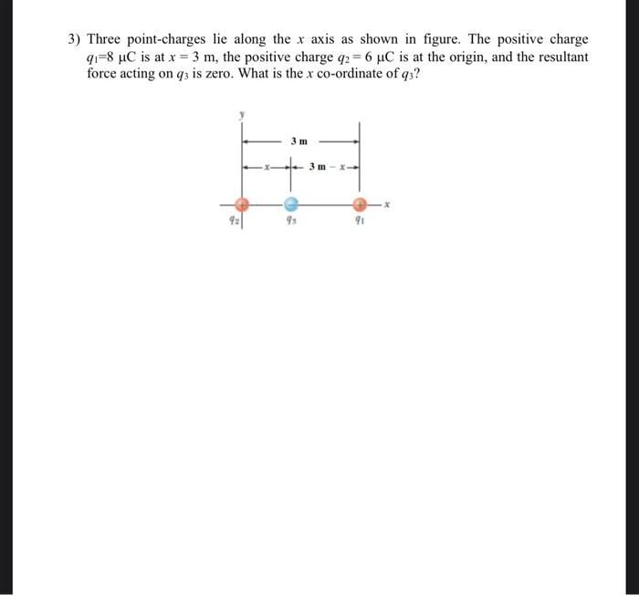 [solved] 3 Three Point Charges Lie Along The X Axis As Sh