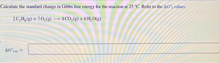 Solved Calculate the standard change in Gibbs free energy | Chegg.com