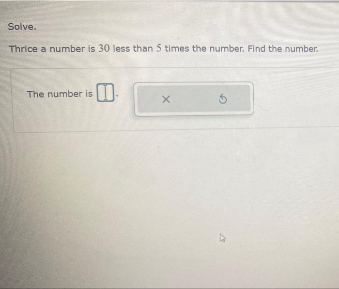 solved-solve-thrice-a-number-is-30-less-than-5-times-the-chegg
