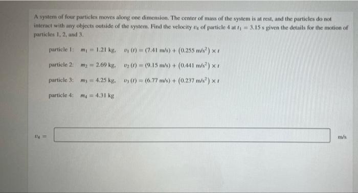 Solved A system of four particles moves along one dimension. | Chegg.com