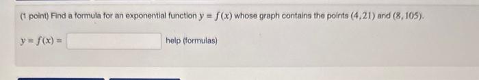 Solved (1 point) Find a formula for an exponential function | Chegg.com