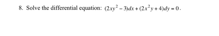 Solved 8 Solve The Differential Equation 2xy2 3 Dx