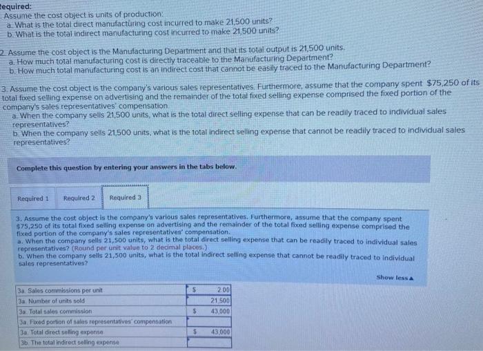 Required 1. Assume the cost object is units of