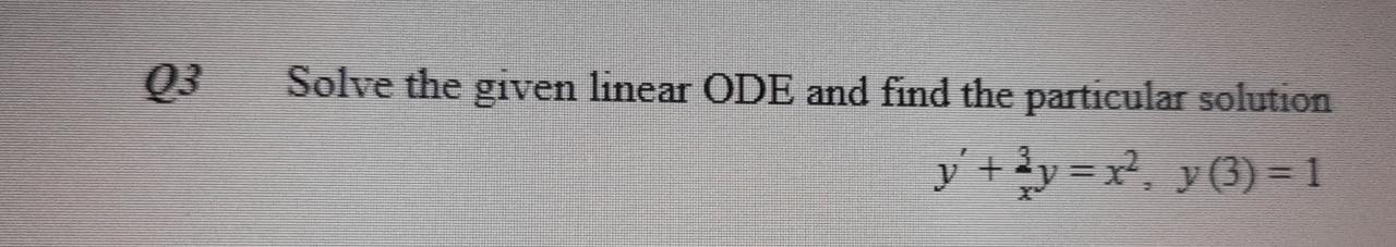 Solved Solve the given linear ODE and find the particular | Chegg.com