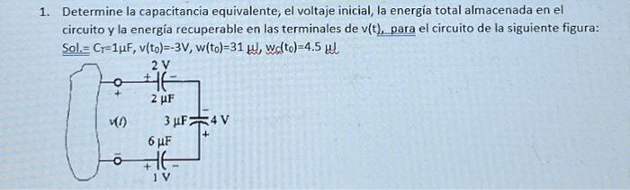 Solved 1. Determine La Capacitancia Equivalente, El Voltaje | Chegg.com