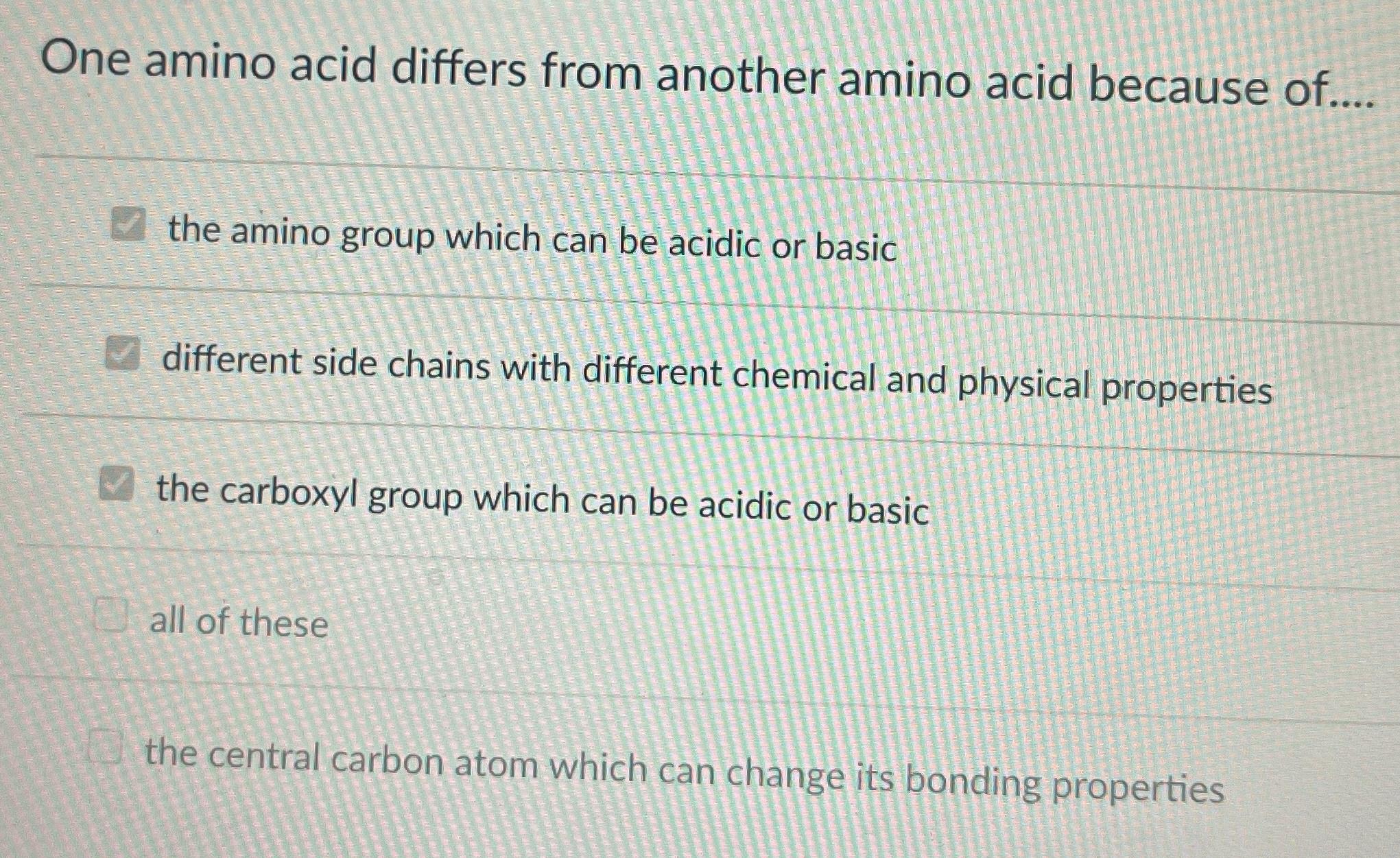 Solved One amino acid differs from another amino acid