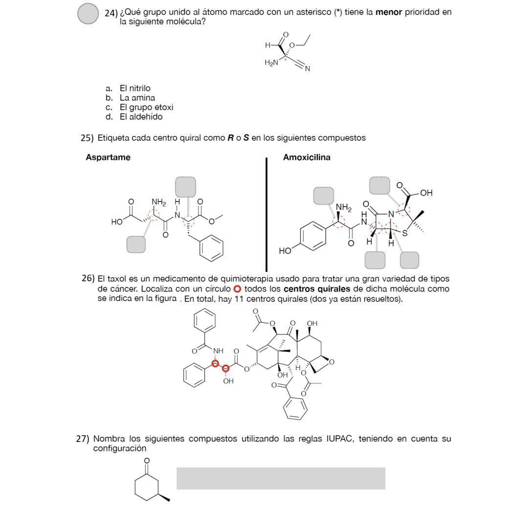 24) ¿Qué grupo unido al átomo marcado con un asterisco \( \left(^{*}\right) \) tiene la menor prioridad en la siguiente moléc