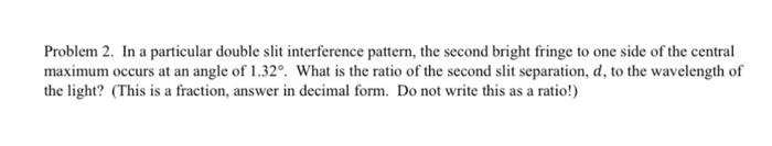 Solved Problem 2. In a particular double slit interference | Chegg.com