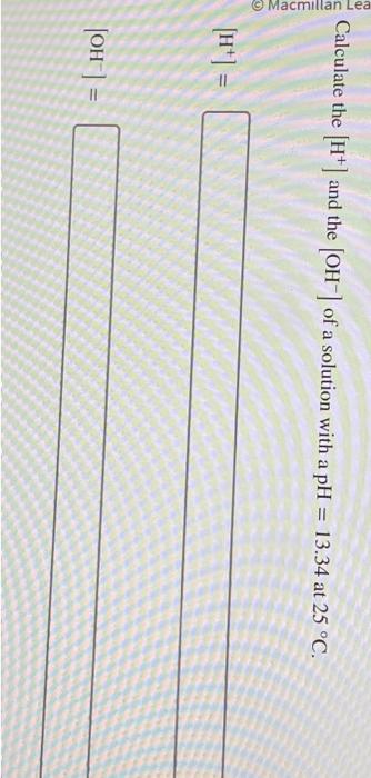 Solved Calculate the [OH−]and the pH of a solution with an | Chegg.com