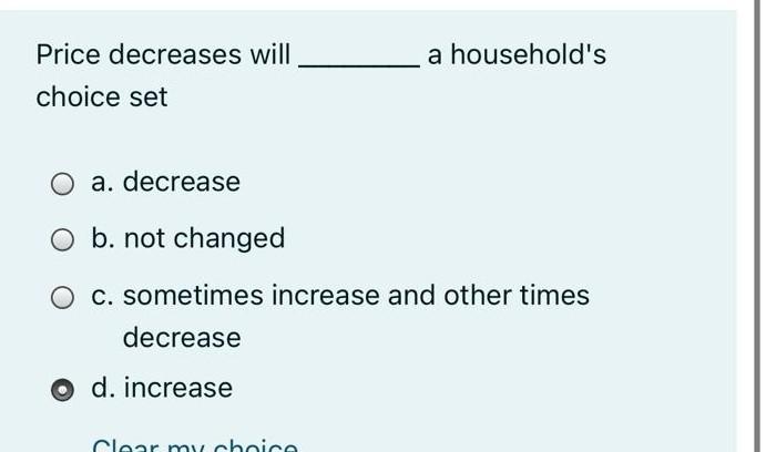 Solved a household's Price decreases will choice set O a. | Chegg.com