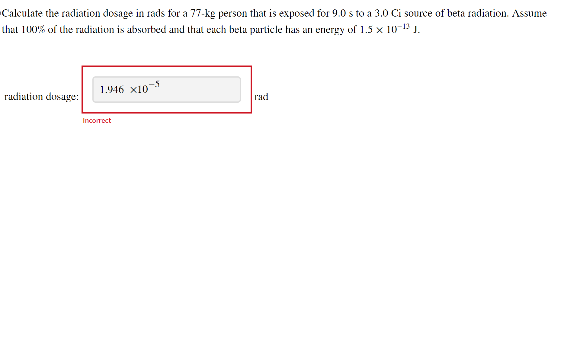Solved Calculate the radiation dosage in rads for a 77-kg | Chegg.com