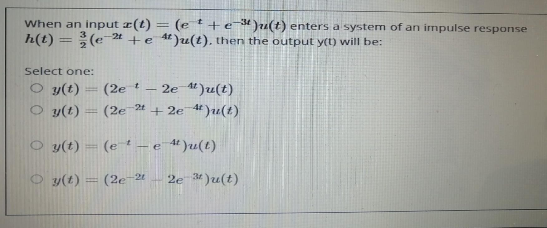 When An Input Z T E T E 3t U T Enters A System Of Chegg Com