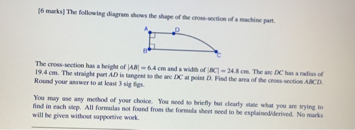 Solved [6 marks] The following diagram shows the shape of | Chegg.com