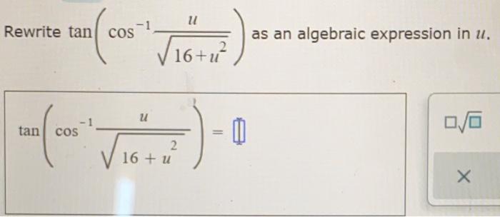 Solved u Rewrite tan cos as an algebraic expression in u. √ | Chegg.com