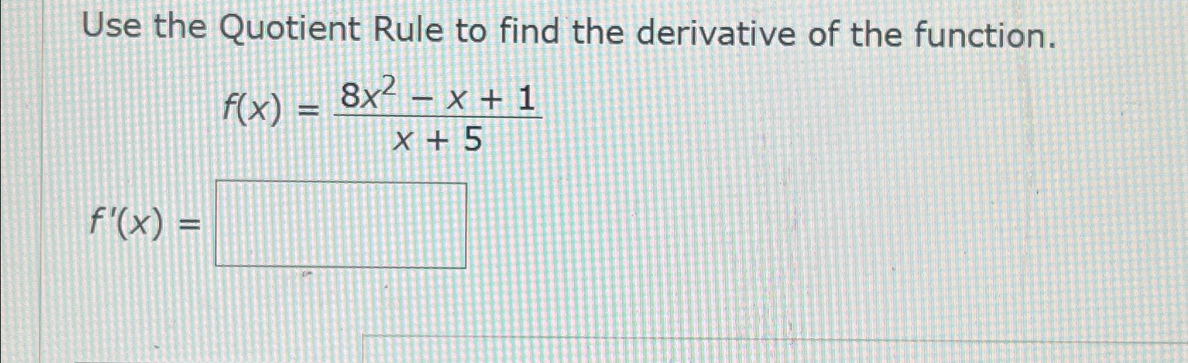Solved Use the Quotient Rule to find the derivative of the | Chegg.com