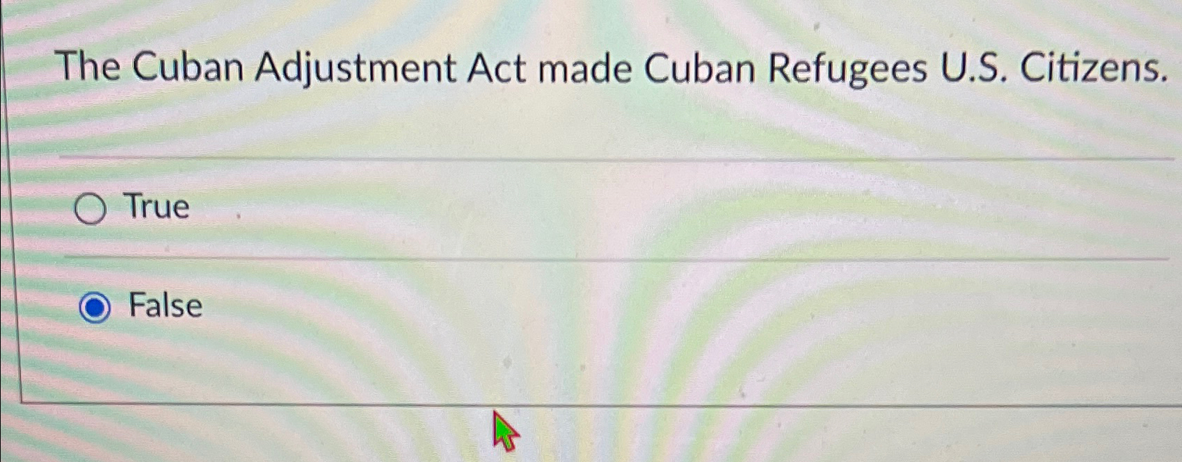 Solved The Cuban Adjustment Act made Cuban Refugees U.S.