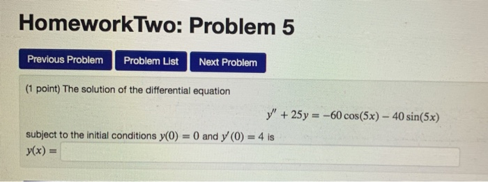 Solved Homework Two: Problem 5 Previous Problem Problem List | Chegg.com